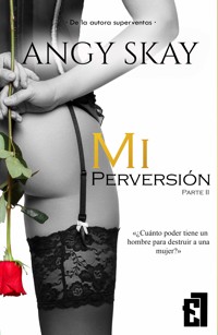 Mi perversión - Angy Skay - E-Book