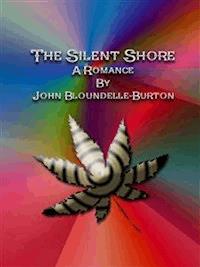 The Silent Shore: A Romance - John Bloundelle-burton - E-Book