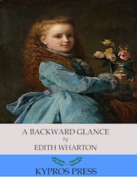 A Backward Glance - Edith Wharton - E-Book