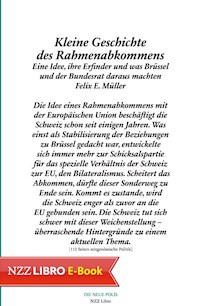 Kleine Geschichte des Rahmenabkommens - Felix E. Müller - E-Book