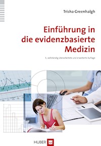 Einführung in die evidenzbasierte Medizin - Prof. Dr. Trisha Greenhalgh - E-Book