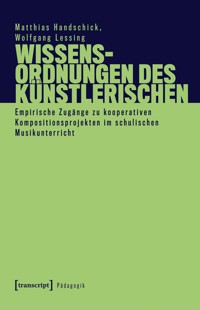 Wissensordnungen des Künstlerischen - Matthias Handschick - kostenlos E-Book