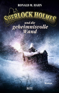 Sherlock Holmes - Neue Fälle 03: Sherlock Holmes und die geheimnisvolle Wand - Ronald M. Hahn - E-Book
