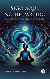 Sigo aquí, no he partido - Pablo Gabriel Asan - E-Book