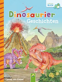 Dinosauriergeschichten - Carola von Kessel - E-Book