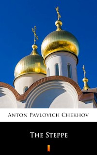 The Steppe - Anton Pavlovich Chekhov - E-Book