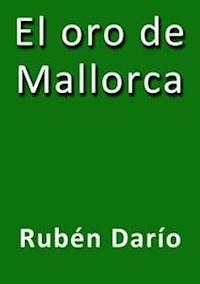El oro de Mallorca - Darío Rubén - E-Book