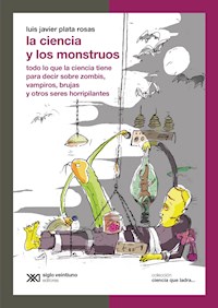 La ciencia y los monstruos - Luis Javier Plata Rosas - E-Book