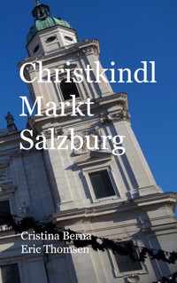 Christkindl Markt Salzburg - Cristina Berna - E-Book