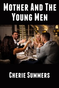 Mother And The Young Men: Taboo Erotica - Cherie Summers - E-Book