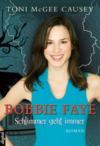 Bobbie Faye - Schlimmer geht immer - Toni McGee Causey - E-Book