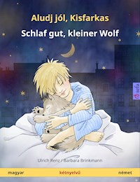 Aludj jól, Kisfarkas – Schlaf gut, kleiner Wolf (magyar – német) - Ulrich Renz - E-Book