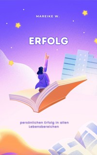 Erfolg - Mareike W. - E-Book