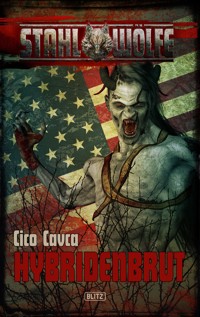 Stahlwölfe 04: Hybridenbrut - Cico Cavca - E-Book