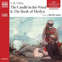 The Candle in the Wind & The Book of Merlyn - Thomas Hanbury White - Hörbuch