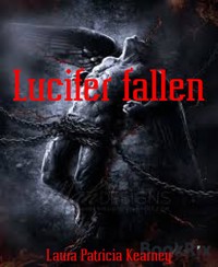 Lucifer fallen - Laura Patricia Kearney - kostenlos E-Book