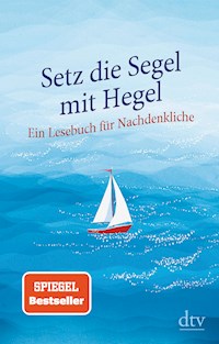 Setz die Segel mit Hegel -  - E-Book