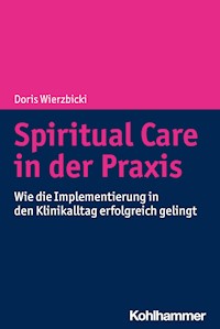 Spiritual Care in der Praxis - Doris Wierzbicki - E-Book