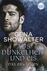 Aus Dunkelheit und Eis – Das Erwachen - Gena Showalter - E-Book