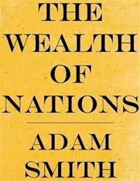 The Wealth of Nations - Adam Smith - E-Book