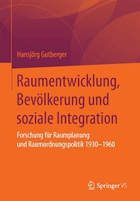 Raumentwicklung, Bevölkerung und soziale Integration - Hansjörg Gutberger - E-Book