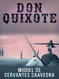 Don Quixote - Miguel de Cervantes Saavedra - E-Book