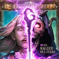 Die Letzten Helden, Die Abenteuer der Letzten Helden, Folge 25: Die Magier des Stabs - Paul Burghardt - Hörbuch