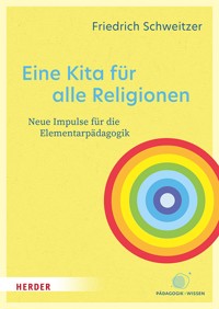 Eine Kita für alle Religionen - Friedrich Schweitzer - E-Book