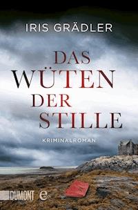 Das Wüten der Stille - Iris Grädler - E-Book