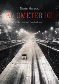Kilometer 101 - Maxim Ossipow - E-Book