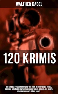 120 KRIMIS - Walther Kabel - E-Book