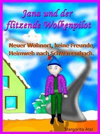 Jana und der flitzende Wolkenpilot - Margarita Atzl - E-Book