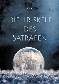 Die Triskele des Satrapen - Le Fou - E-Book