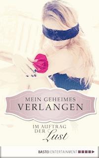 Im Auftrag der Lust - Mein geheimes Verlangen - Ciara Buchner - E-Book
