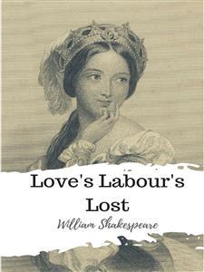 Love's Labour's Lost - William Shakespeare - E-Book