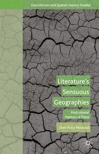 Literature’s Sensuous Geographies - S. Moslund - E-Book
