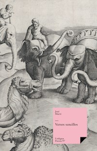 Versos sencillos - José Martí y Pérez - E-Book