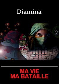 Ma vie, ma bataille - Diamina - E-Book