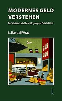 Modernes Geld verstehen - L. Randall Wray - E-Book