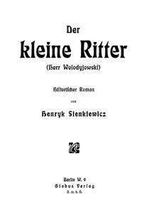 Der kleine Ritter (Herr Wolodyjowski) - Historischer Roman - Sienkiewicz, Henryk - kostenlos E-Book