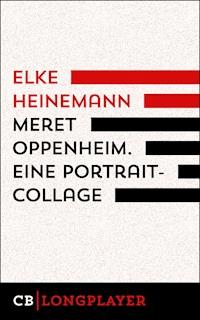 Meret Oppenheim. Eine Portrait-Collage - Elke Heinemann - E-Book