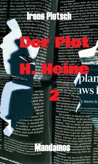 Der Plot  H. Heine 2 - Irene Pietsch - E-Book