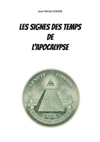 Les signes des temps de l'apocalypse - Jean-Michel Lesage - E-Book