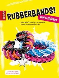 Rubberbands! Fun & Fashion - Heike Roland - E-Book