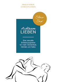 Achtsam Lieben - Angela Kraus - E-Book