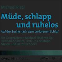 Müde, schlapp und ruhelos - Auf der Suche nach dem verlorenen Schlaf - Michael Risel - Hörbuch