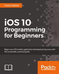 iOS 10 Programming for Beginners - Craig Clayton - E-Book