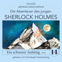 Sherlock Holmes: Ein schwerer Aufstieg - Teil 2 - Die Abenteuer des jungen Sherlock Holmes, Folge 14 (Ungekürzt) - Sir Arthur Conan Doyle - Hörbuch