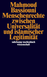 Menschenrechte zwischen Universalität und islamischer Legitimität - Mahmoud Bassiouni - E-Book