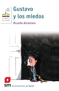 Gustavo y los miedos - Ricardo Alcántara - E-Book